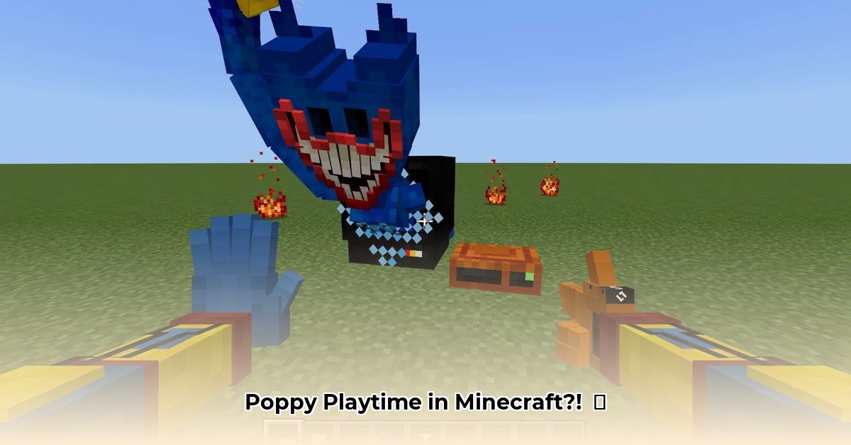 poppy-playtime-chapter-3-mods-for-minecraft